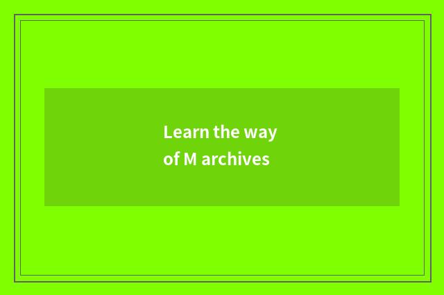 Learn the way of M archives