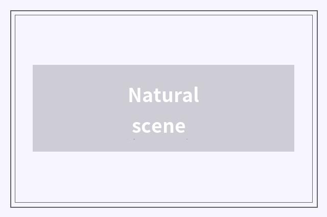 Natural scene