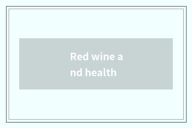 Red wine and health