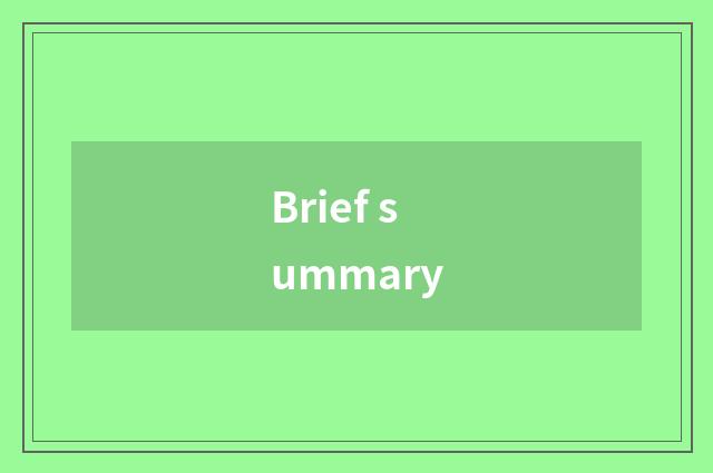 Brief summary