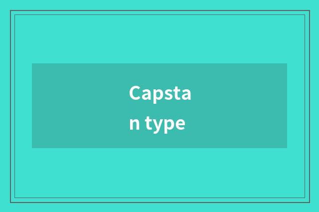 Capstan type