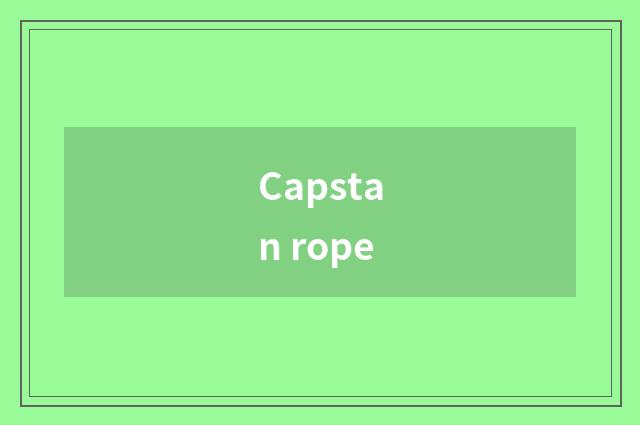 Capstan rope