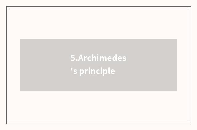 5.Archimedes's principle