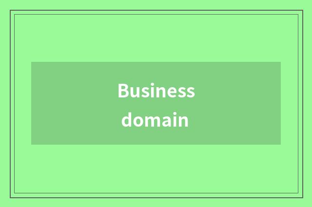 Business domain