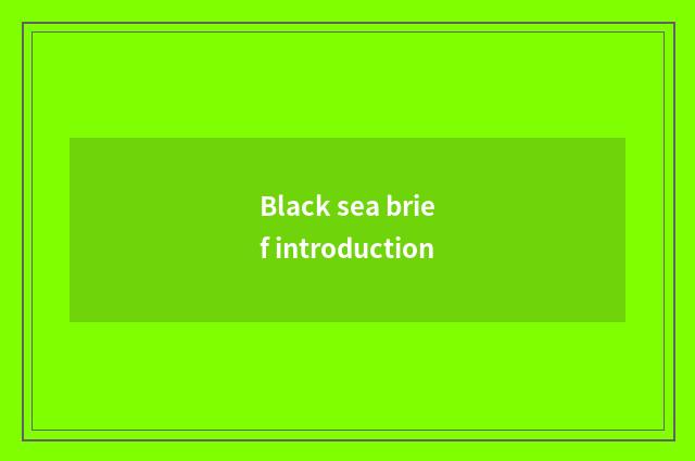 Black sea brief introduction