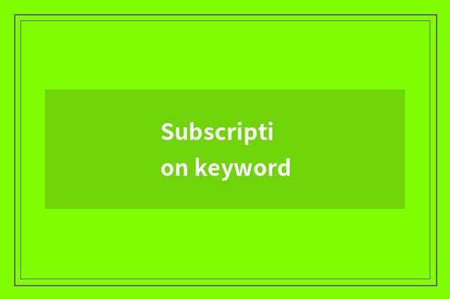 Subscription keyword