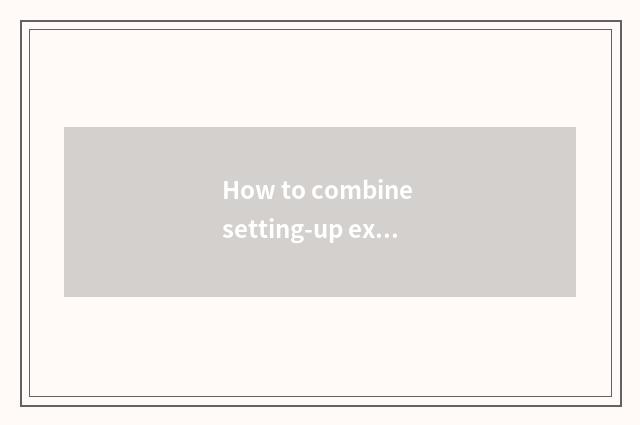 How to combine setting-up exercise having oxygen and English study