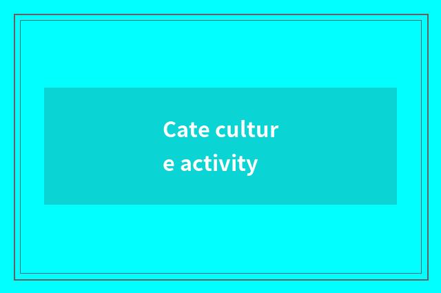 Cate culture activity