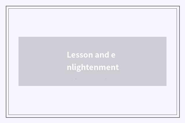 Lesson and enlightenment