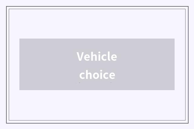 Vehicle choice