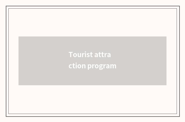 Tourist attraction program