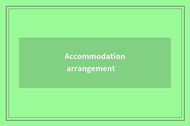 Accommodation arrangement
