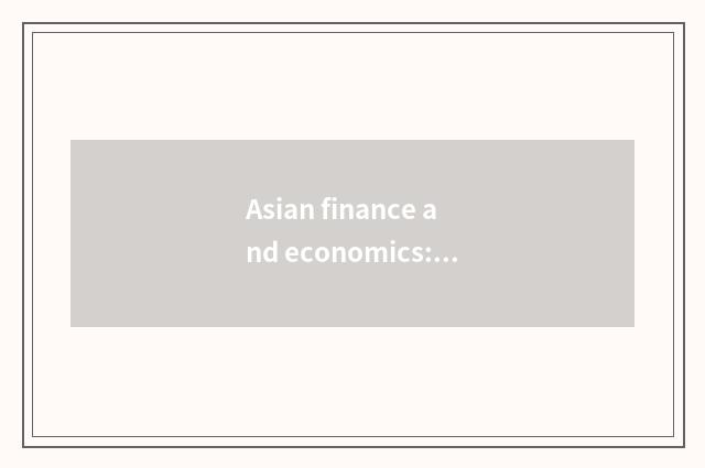 Asian finance and economics: Review with look into