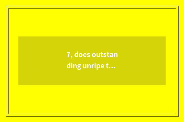 7, does outstanding unripe test coil what difficulty?