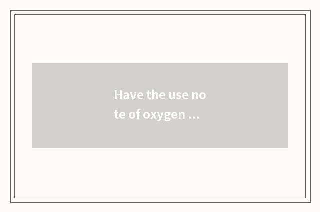 Have the use note of oxygen fitness appliance
