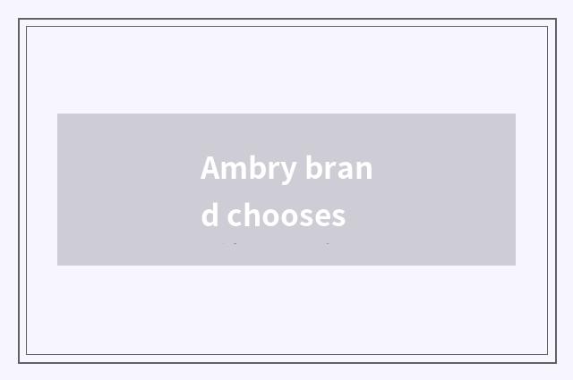 Ambry brand chooses