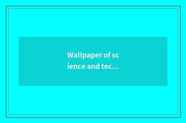 Wallpaper of science and technology why so welcome