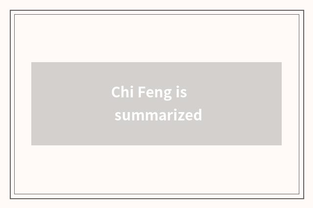 Chi Feng is summarized