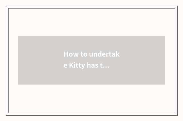 How to undertake Kitty has training of setting-up exercise of oxygen thin body?