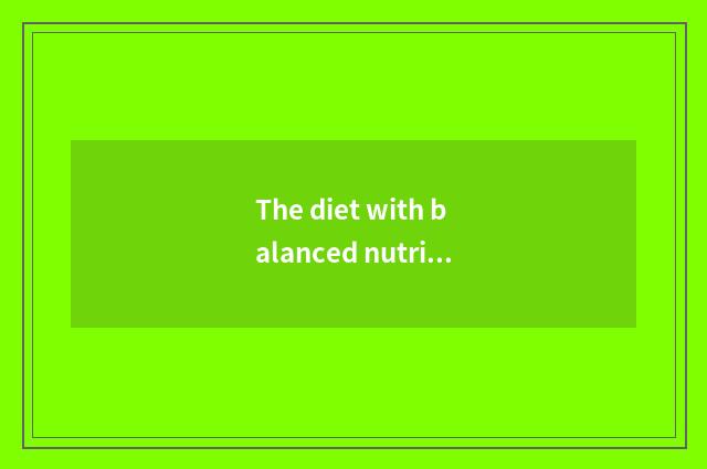 The diet with balanced nutrition