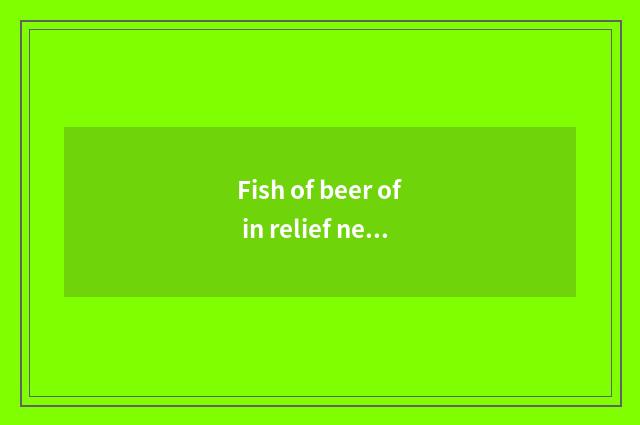 Fish of beer of in relief new moon