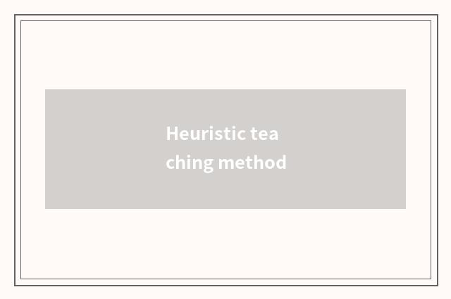 Heuristic teaching method