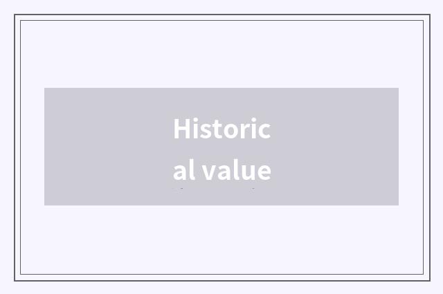 Historical value