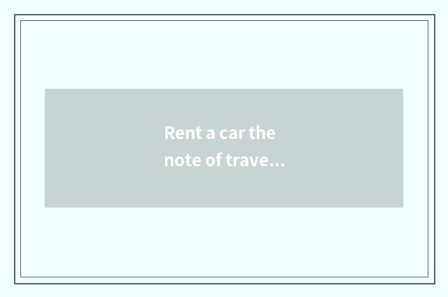 Rent a car the note of travel
