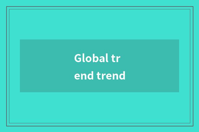 Global trend trend