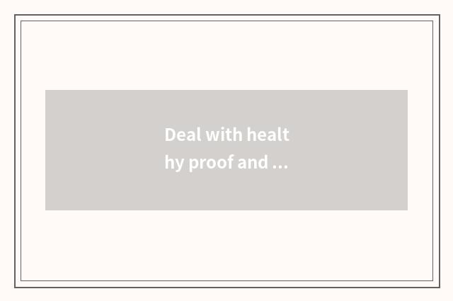 Deal with healthy proof and vaccinal proof
