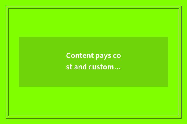 Content pays cost and custom-built turn promotion