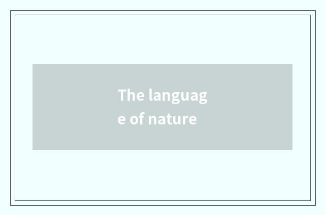 The language of nature
