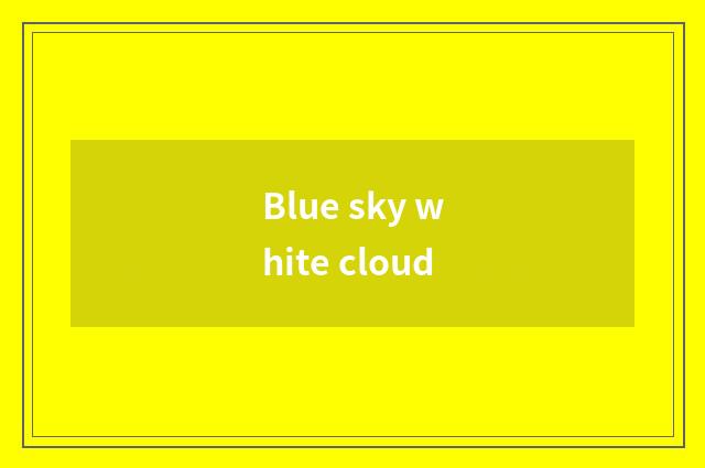 Blue sky white cloud