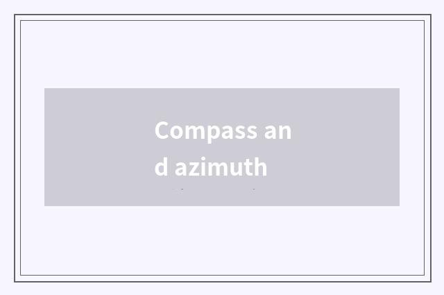 Compass and azimuth
