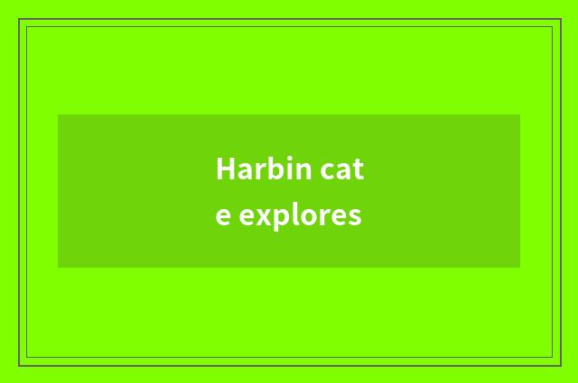 Harbin cate explores