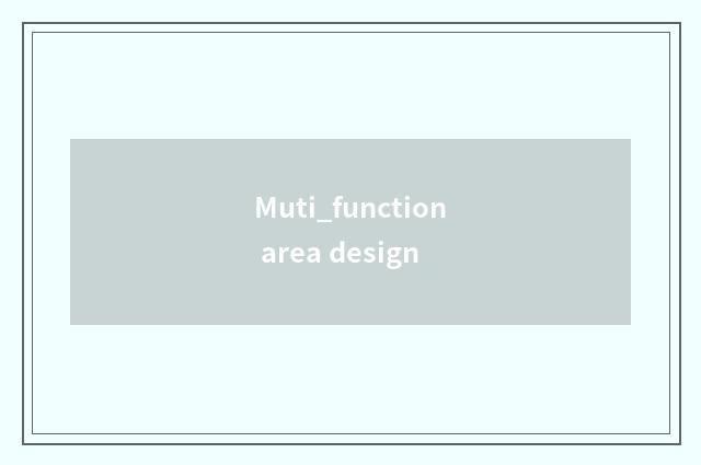 Muti_function area design