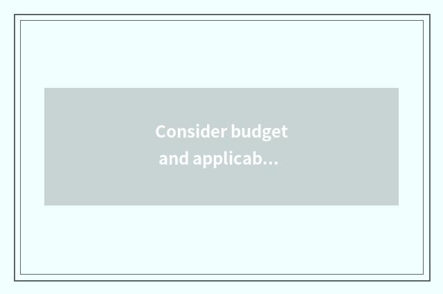 Consider budget and applicable setting