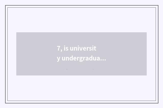7, is university undergraduate course taken an examination of oneself how to lea