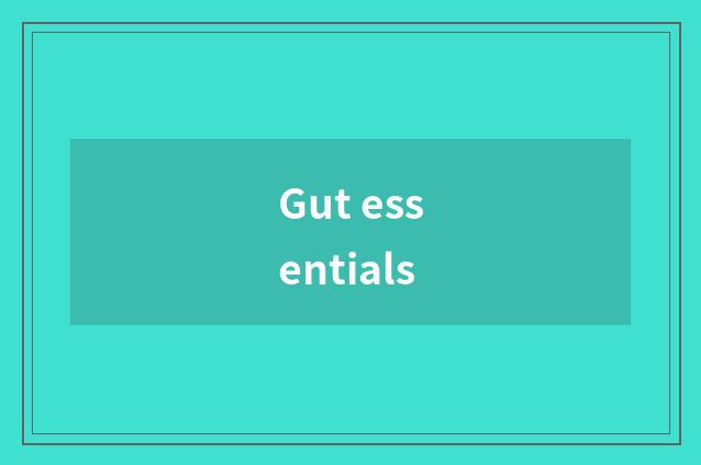 Gut essentials