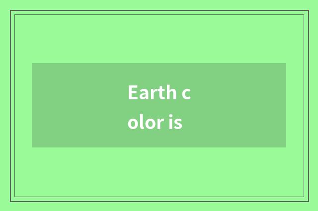 Earth color is