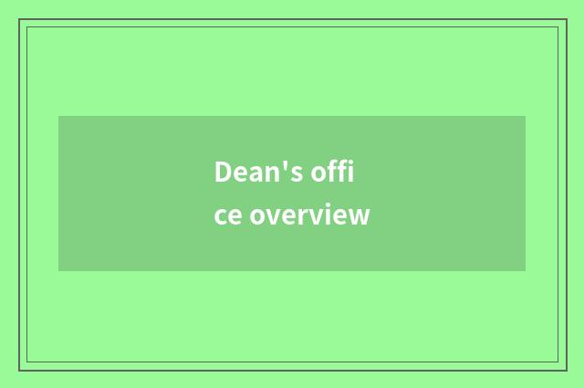 Dean's office overview
