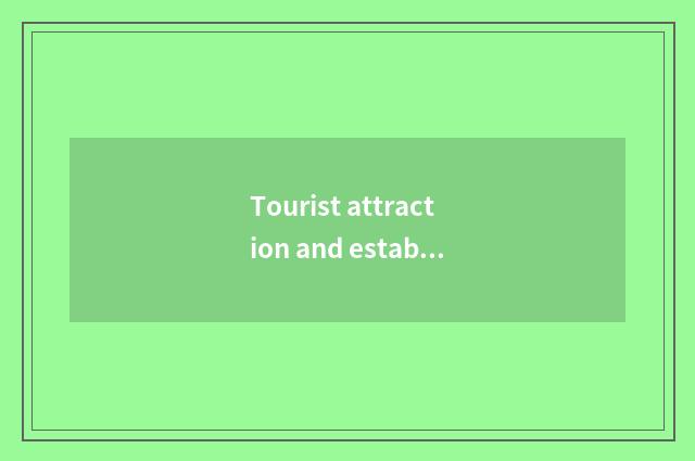 Tourist attraction and establishment