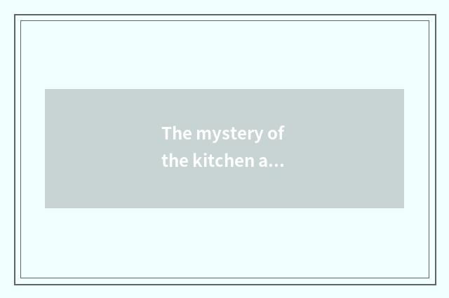 The mystery of the kitchen and tradition
