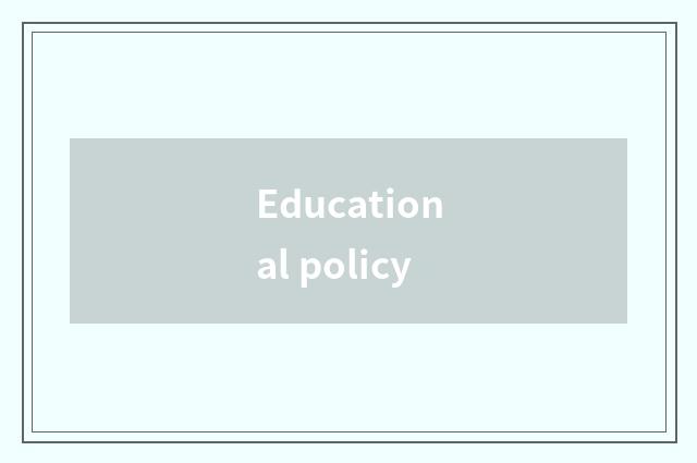 Educational policy