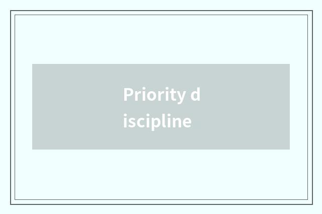 Priority discipline