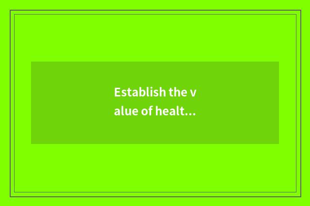 Establish the value of healthy sentiment