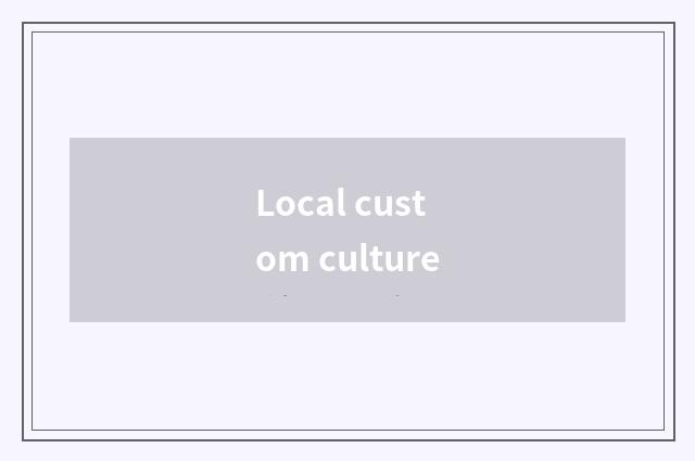 Local custom culture