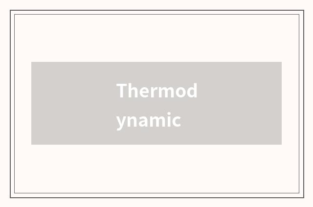Thermodynamic