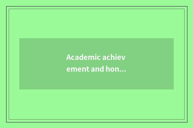 Academic achievement and honor