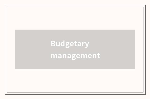 Budgetary management